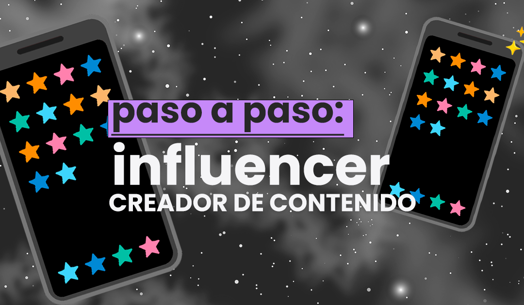 Cómo ser un creador de contenido / influencer