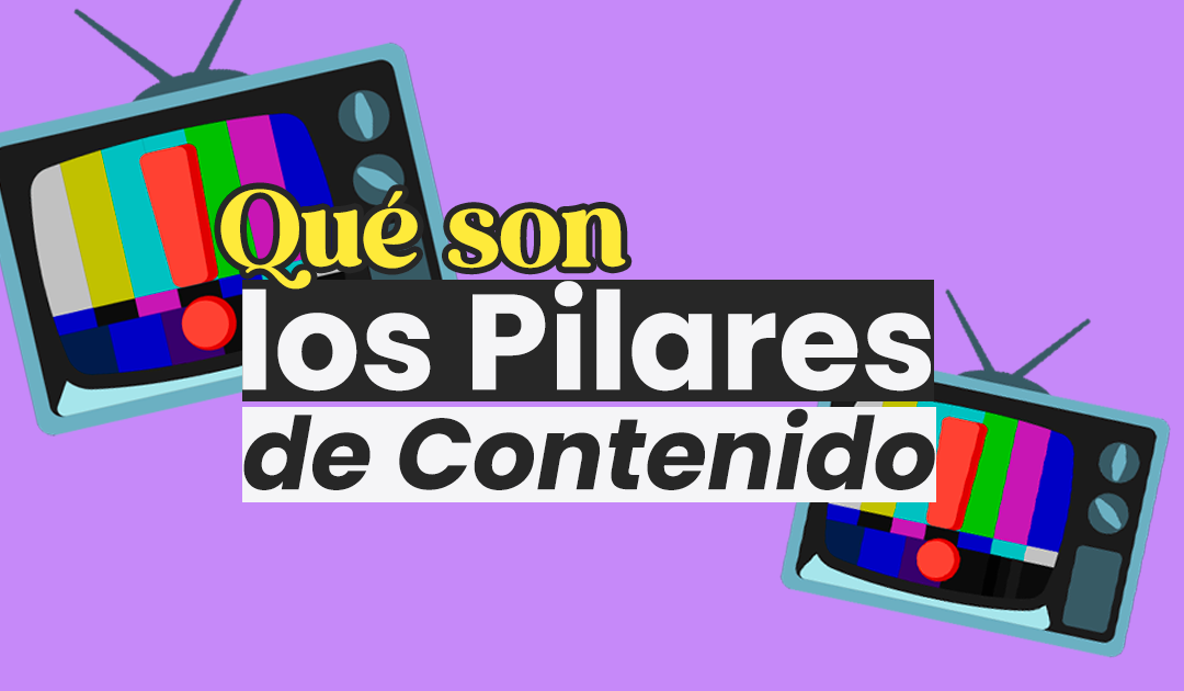 Pilares de Contenido: Construye tu Presencia Digital