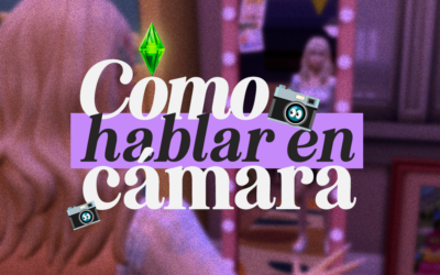 Cómo perder el miedo frente a la cámara (el método Sims)